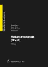 Icon image Markenschutzgesetz (MSchG): Bundesgesetz über den Schutz von Marken und Herkunftsangaben vom 28. August 1992, Ausgabe 2