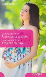 Icon image Une chance d'aimer - Objectif mariage