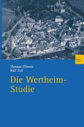 Icon image Die Wertheim-Studie: Teilreprint von Band 3 (1972) und vollständiger Reprint von Band 9 (1982) der Reihe „Politisches Verhalten“