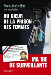 Icon image Au cœur de la prison des femmes: Ma vie de surveillante