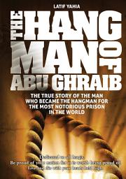 Icon image The Hangman of Abu Ghraib