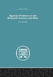 Icon image Agrarian Problems in the Sixteenth Century and After