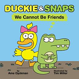 Icon image Duckie & Snaps: We Cannot Be Friends