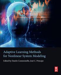 Icon image Adaptive Learning Methods for Nonlinear System Modeling