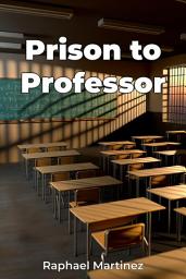 Icon image Prison to Professor