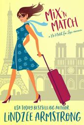 Icon image Mix 'N Match: an enemies to lovers second chance romance