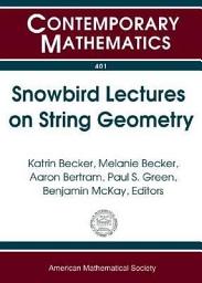 Icon image Snowbird Lectures on String Geometry: Proceedings of an AMS-IMS-SIAM Joint Summer Research Conference on String Geometry, June 5-11, 2004, Snowbird, Utah