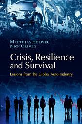 Icon image Crisis, Resilience and Survival: Lessons from the Global Auto Industry