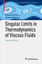 Icon image Singular Limits in Thermodynamics of Viscous Fluids: Edition 2