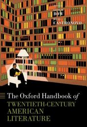 Icon image The Oxford Handbook of Twentieth-Century American Literature