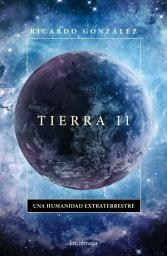 Icon image Tierra II: Una humanidad extraterrestre