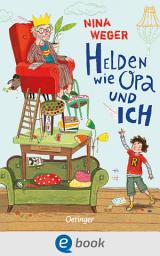 Icon image Helden wie Opa und ich: Turbulentes und witziges Kinderbuch ab 8 Jahre