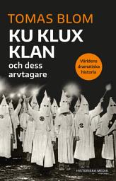 Icon image Ku Klux Klan: och dess arvtagare