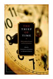 Icon image The Thief of Time: Philosophical Essays on Procrastination