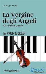 Icon image La Vergine degli Angeli - Violin & Organ: La Forza del Destino