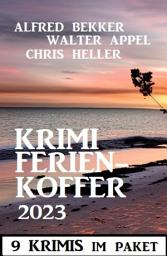 Icon image Krimi Ferienkoffer 2023: 9 Krimis