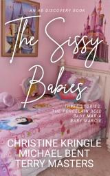 Icon image The Sissy Babies: An ABDL/Sissy Baby book