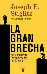 Icon image La gran brecha: Qué hacer con las sociedades desiguales