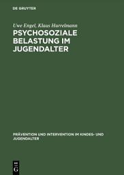 Icon image Psychosoziale Belastung im Jugendalter: Empirische Befunde zum Einfluss von Familie, Schule und Gleichaltrigengruppe