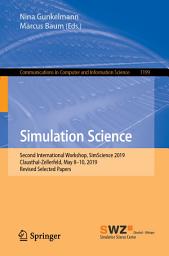 Icon image Simulation Science: Second International Workshop, SimScience 2019, Clausthal-Zellerfeld, May 8-10, 2019, Revised Selected Papers