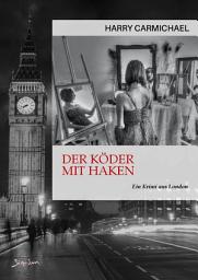 Icon image DER KÖDER MIT HAKEN: Ein Krimi aus London