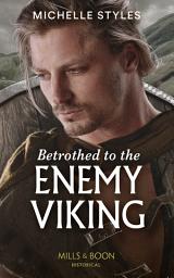 Icon image Betrothed To The Enemy Viking (Vows and Vikings, Book 2) (Mills & Boon Historical)