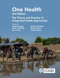 Icon image One Health, 2nd Edition: The Theory and Practice of Integrated Health Approaches