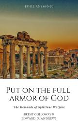 Icon image PUT ON THE FULL ARMOR OF GOD: The Demands of Spiritual Warfare