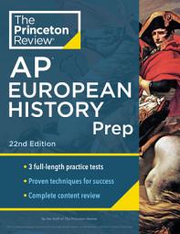 Icon image Princeton Review AP European History Prep, 22nd Edition: 3 Practice Tests + Complete Content Review + Strategies & Techniques