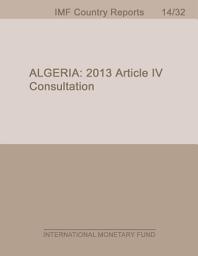 Icon image Algeria: Staff Report for the 2013 Article IV Consultation