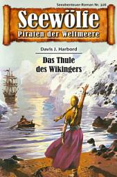 Icon image Seewölfe - Piraten der Weltmeere 326: Das Thule des Wikingers