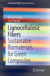 Icon image Lignocellulosic Fibers: Sustainable Biomaterials for Green Composites