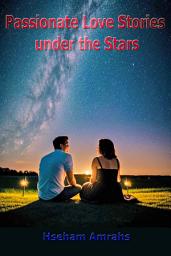 Icon image Passionate Love Stories under the Stars