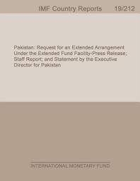 Icon image Pakistan: Request for an Extended Arrangement Under the Extended Fund Facility-Press Release; Staff Report; and Statement by the Executive Director for Pakistan