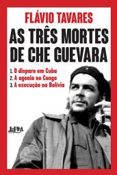 Icon image As três mortes de Che Guevara