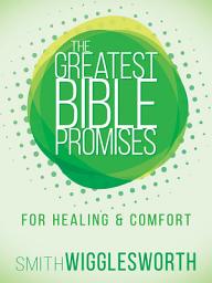 Icon image The Greatest Bible Promises for Healing and Comfort