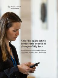 Icon image A Nordic approach to democratic debate in the age of Big Tech: Recommendations from the Nordic Think Tank for Tech and Democracy