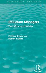 Icon image Reluctant Managers (Routledge Revivals): Their Work and Lifestyles