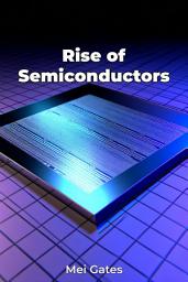 Icon image Rise of Semiconductors