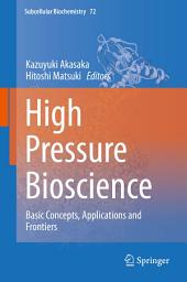 Icon image High Pressure Bioscience: Basic Concepts, Applications and Frontiers