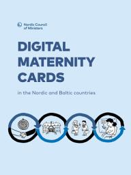 Icon image Digital Maternity Cards in the Nordic and Baltic countries: Report on status and development