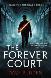 Icon image The Forever Court (Knights of the Borrowed Dark Book 2)