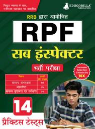 Icon image RPF Sub Inspector Recruitment Exam 2024 (Hindi Edition) | Railway Protection Force | 14 Practice Tests (1600+ Solved Questions)