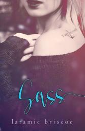 Icon image Sass: A Friends to Lovers Romance: A Small Town Steamy Brother's Best Friend Love Story