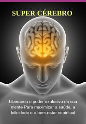 Icon image Super Cérebro Liberando O Poder Explosivo De Sua Mente