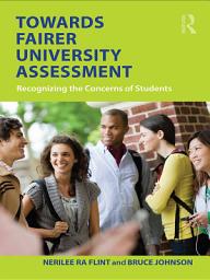 Icon image Towards Fairer University Assessment: Recognizing the Concerns of Students