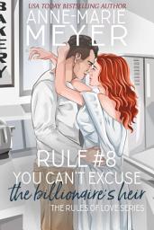 Icon image Rule #8: You Can't Excuse the Billionaire's Heir