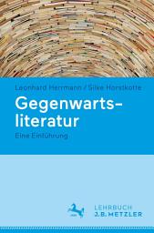 Icon image Gegenwartsliteratur: Eine Einführung