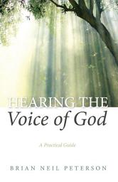 Icon image Hearing the Voice of God: A Practical Guide