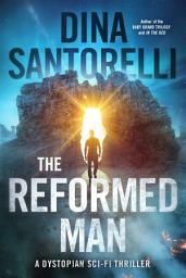 Icon image The Reformed Man: A Dystopian Sci-Fi Thriller